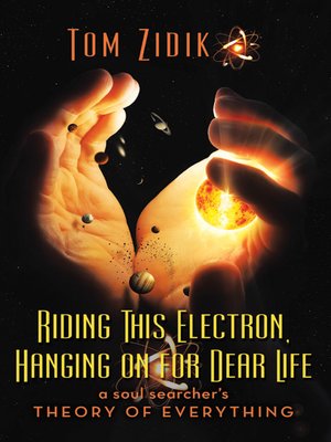 cover image of Riding This Electron Hanging on for Dear Life